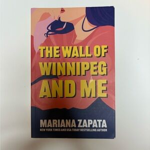 The wall of Winnipeg and me by Mariana Zapata